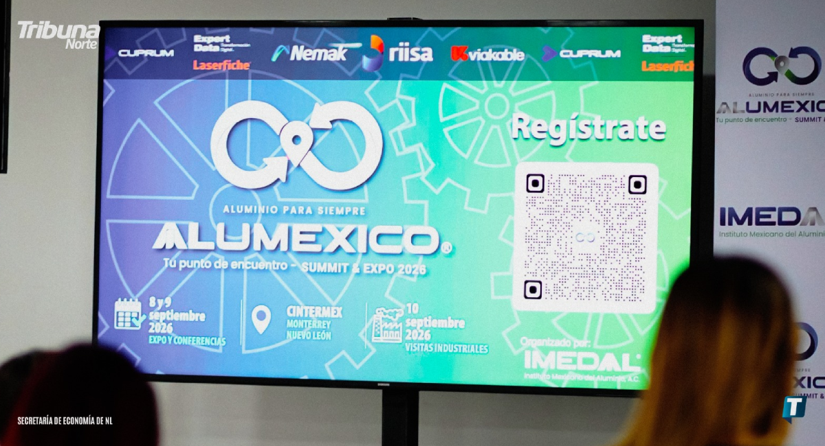 Monterrey albergará la ‘Cumbre del Aluminio 2026’ para debatir retos arancelarios y la integración en el T-MEC