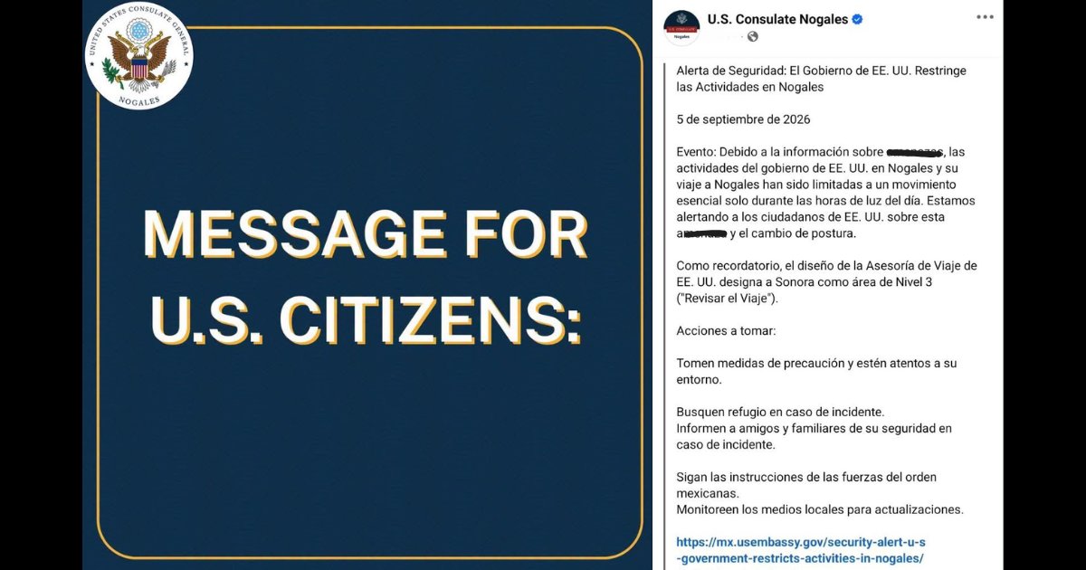 Alerta EU a su personal por amenaza de seguridad en Nogales, Sonora