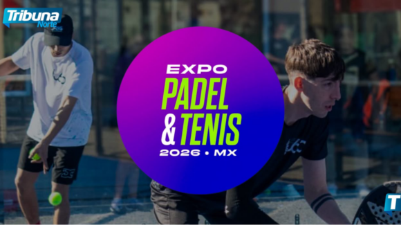 NL: Expo Pádel & Tenis celebrará su primera edición en la Nave Lewis del Parque Fundidora